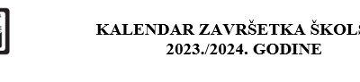 Kalendar završetka školske godine 2023./2024.